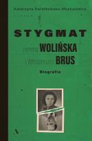 Okładka książki Stygmat. Helena Wolińska i Włodzimierz Brus. Biografia