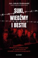 Okładka książki Suki, wiedźmy i bestie. Historie nadzorczyń z niemieckich obozów koncentracyjnych