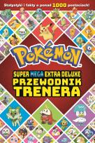 Okładka książki Super Mega Extra Deluxe Podręcznik Trenera. Pokemon