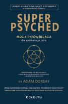 Okładka książki SUPER PSYCHED - Moc 4 typów relacji dla spełnionego życia