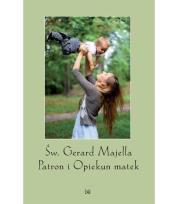 Okładka książki św. Gerard Majella Patron i Opiekun Matek w.2