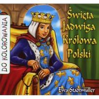 Okładka książki Święta Jadwiga Królowa Polski - kolorowanka