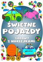 Okładka książki Świetne pojazdy. Zabawy z naklejkami