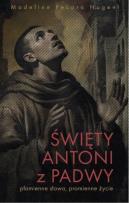 Okładka książki Święty Antoni z Padwy. Płomienne słowa...