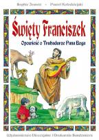 Okładka książki Święty Franciszek. Opowieść o Trubadurze Pana.. BR