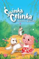 Okładka książki Świnka Celinka i historie z podwórka. Świnka Celinka i historie z podwórka