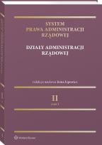 Okładka książki System Prawa Administracji Rządowej. Tom 2 Działy administracji rządowej (część 1) [PRZESDPRZEDAŻ]