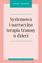 Okładka książki Systemowa i narracyjna terapia traumy u dzieci
