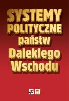 Okładka książki Systemy polityczne państw Dalekiego Wschodu wyd, 2