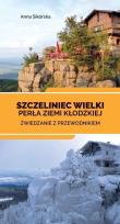 Okładka książki Szczeliniec Wielki. Perła Ziemi Kłodzkiej