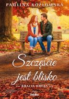 Okładka książki Szczęście jest blisko. Bracia Dreks, tom 3