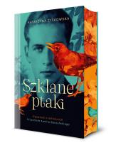 Okładka książki Szklane ptaki. Opowieść o miłościach Krzysztofa Kamila Baczyńskiego [wyd. 2025] (barwione brzegi)