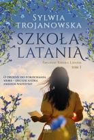 Okładka książki Szkoła latania. Trylogia Szkoła Latania. Tom 1