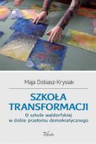 Okładka książki Szkoła transformacji