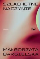 Okładka książki Szlachetne naczynie