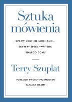 Okładka książki Sztuka mówienia. Spraw, żeby cię słuchano – sekrety speechwritera Białego Domu
