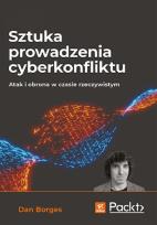 Okładka książki Sztuka prowadzenia cyberkonfliktu...