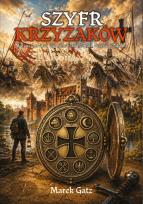 Okładka książki Szyfr Krzyżaków. Marcus Corvus i tajemnica...