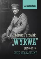 Okładka książki Tadeusz Furgalski Wyrwa(1890-1916). Szkic...