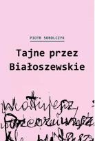 Okładka książki Tajne przez Białoszewskie