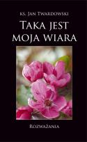 Okładka książki Taka jest moja wiara