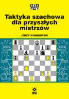 Okładka książki Taktyka szachowa dla przyszłych mistrzów