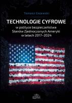 Okładka książki Technologie cyfrowe w polityce bezpieczeństwa Stanów Zjednoczonych Ameryki w latach 2017-2024