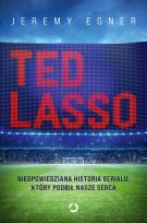 Okładka książki Ted Lasso. Nieopowiedziana historia serialu, który podbił nasze serca