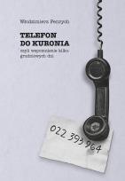 Okładka książki Telefon do Kuronia, czyli wspomnienie kilku...