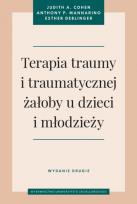 Okładka książki Terapia traumy i traumatycznej żałoby u dzieci i młodzieży. Wydanie drugie
