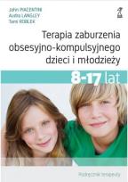 Okładka książki Terapia zaburzenia obsesyjno-kompulsyjnego dzieci i młodzieży. Podręcznik terapeuty