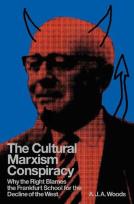Okładka książki The Cultural Marxism Conspiracy. Why the Right Blames the Frankfurt School for the Decline of the West