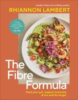 Okładka książki The Fibre Formula. Feed Your Gut, Support Immunity & Live Well for Longer