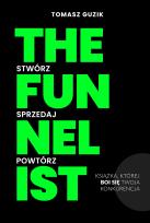 Okładka książki The Funnelist Stwórz, Sprzedaż, Powtórz
