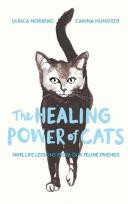 Okładka książki The Healing Power of Cats: Nine Lessons from Our Feline Friends