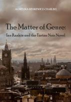 Okładka książki The Matter of Genre: Ian Rankin and the Tartan...