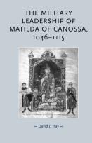 Okładka książki The Military Leadership of Matilda of Canossa, 1046–1115