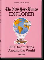 Okładka książki The New York Times Explorer. 100 Dream Trips Around the World wer. angielska