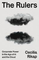 Okładka książki The Rulers. Corporate Power in the Age of AI and the Cloud