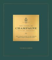 Okładka książki The Story of Champagne Luxury Edition. The Ultimate Guide to the World's Most Famous Sparkling Wine wer. angielska