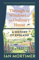 Okładka książki Through the Windows of an Ordinary House: A History of England