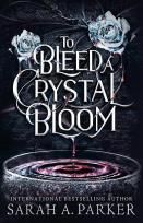 Okładka książki To Bleed a Crystal Bloom