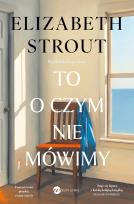 Okładka książki To, o czym nie mówimy