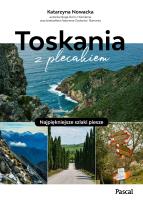 Okładka książki Toskania z plecakiem. Najpiękniejsze szlaki piesze