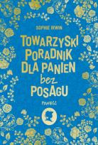 Okładka książki Towarzyski poradnik dla panien bez posagu - uszkodzone