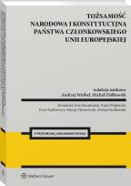 Okładka książki Tożsamość narodowa i konstytucyjna państwa członkowskiego  Unii Europejskiej