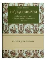 Okładka książki Trójkąt ukraiński. Szlachta, carat i lud na Wołyniu, Podolu, Kijowszczyźnie