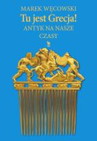 Okładka książki Tu jest Grecja! Antyk na nasze czasy