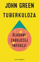 Okładka książki Tuberkuloza. Śladami zabójczej infekcji