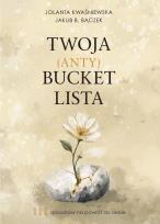 Okładka książki Twoja (Anty)Bucket Lista. 111 sposobów na powrót do siebie